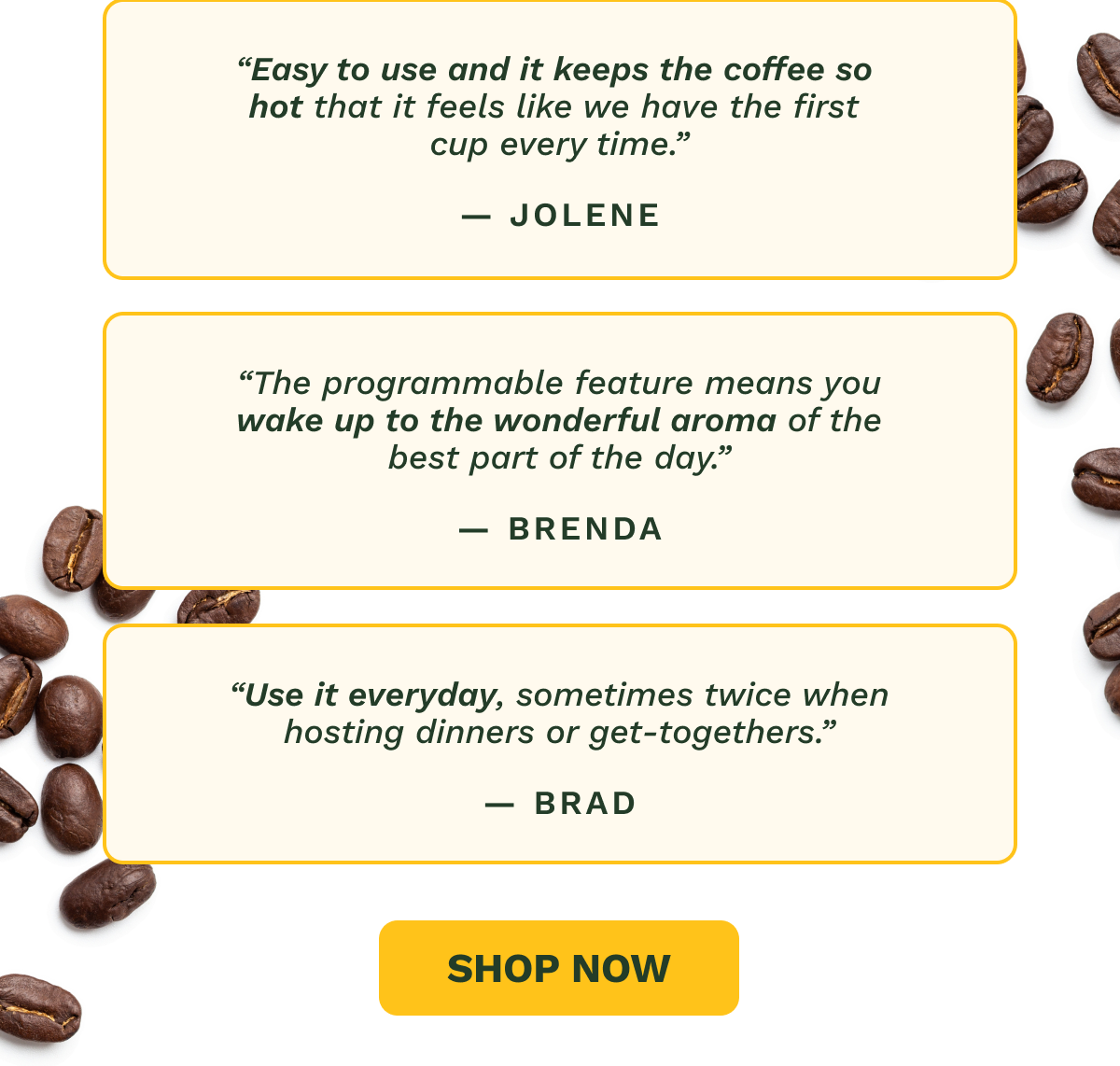 "Easy to use and keeps the coffee so hot that it feels like we have the first cup every time." - Jolene