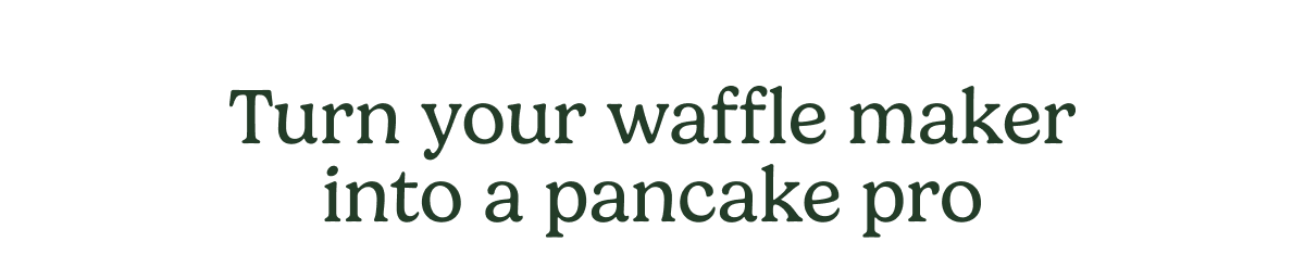 Turn your waffle maker into a pancake pro