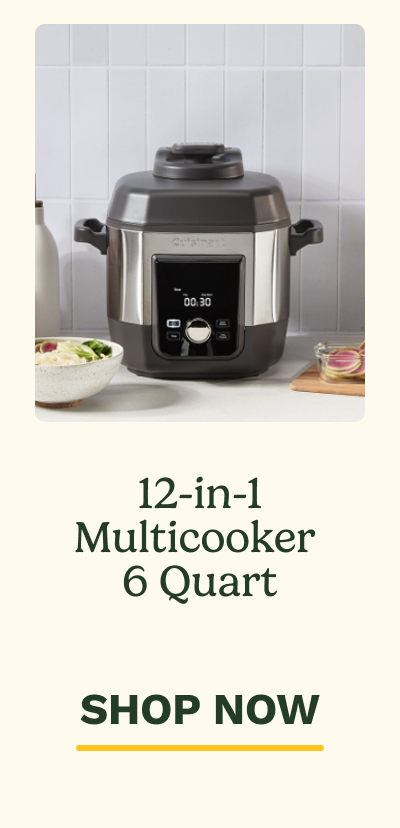 12-in-1 Multicooker 6 Quart | SHOP NOW