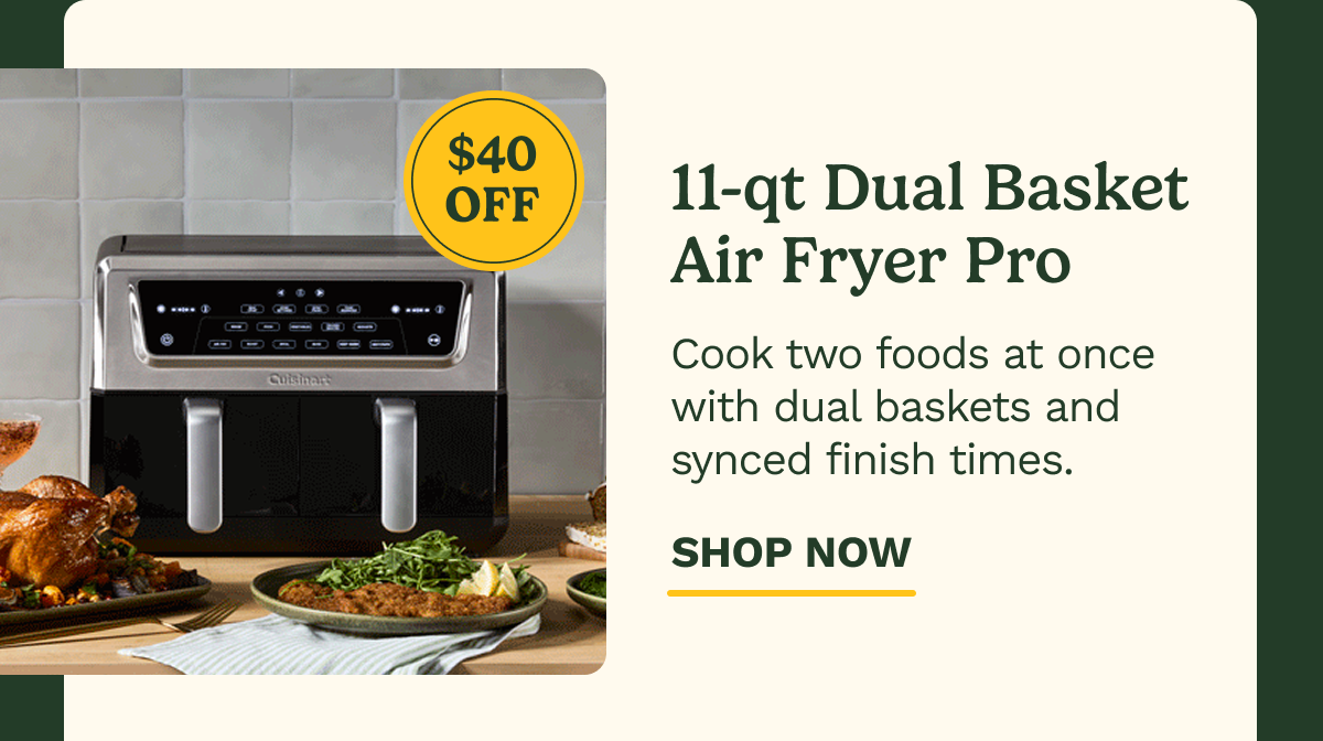 11-qt Dual Basket Air Fryer Pro | SHOP NOW