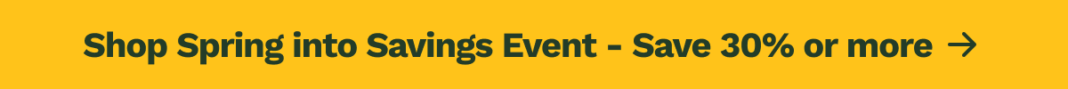 Shop Spring into Savings Event - Save 30% or more