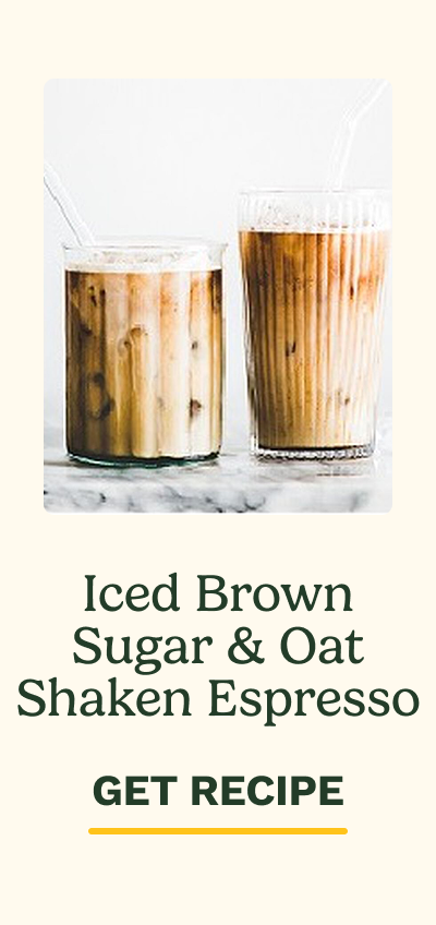 Iced Brown Sugar & Oat Shaken Espresso GET RECIPE