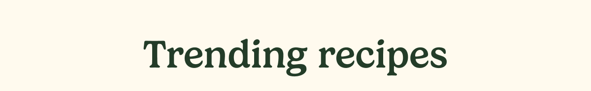 Trending recipes