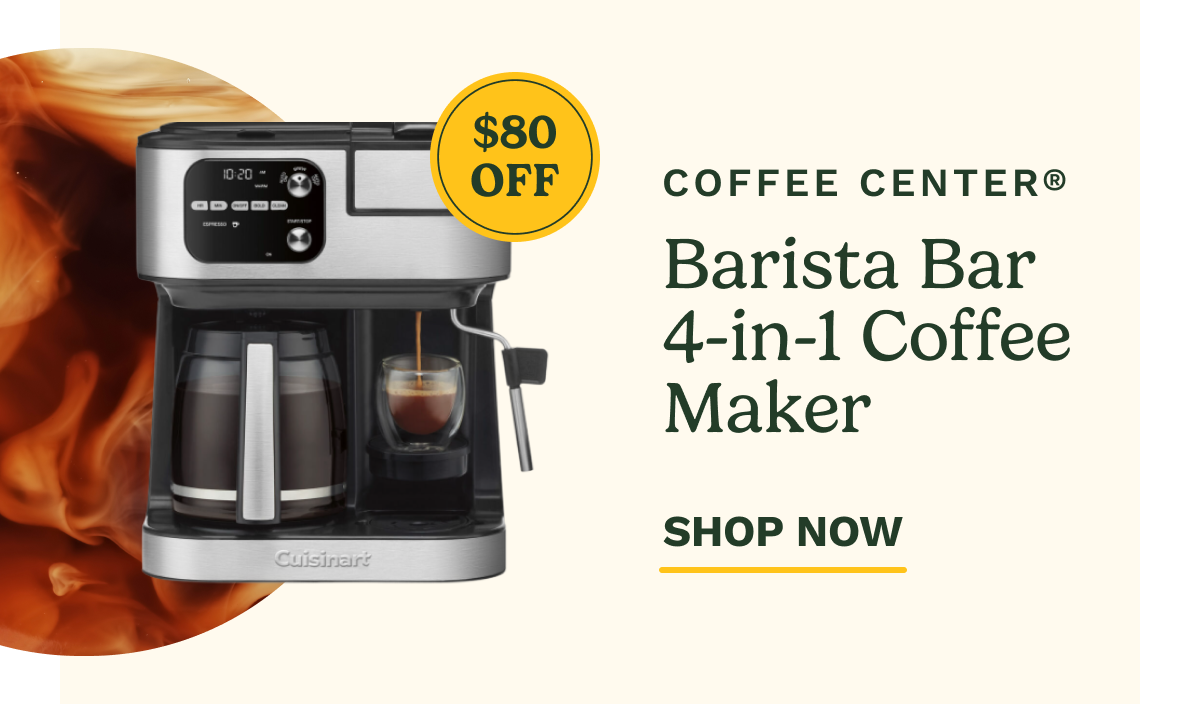 $80 OFF Coffee Center®&nbsp; Barista Bar 4-in-1 Coffee Maker SHOP NOW