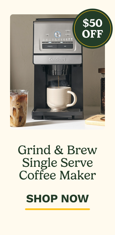 $50 OFF Grind & Brew Single Serve Coffee Maker SHOP NOW