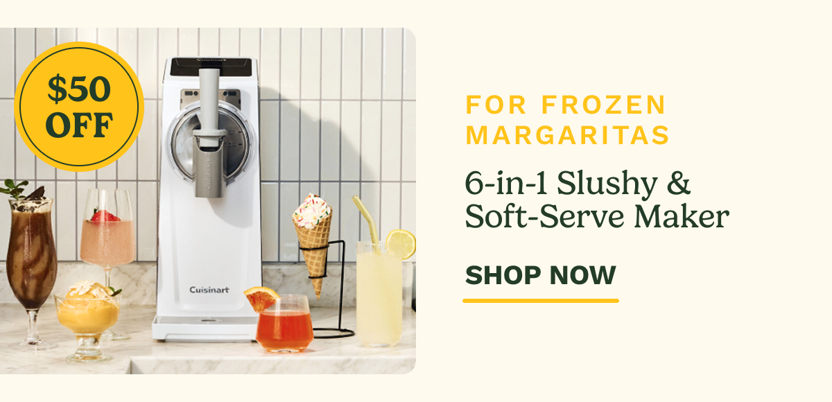 For Frozen Margaritas 6-in-1 Slushy & Soft-Serve Maker | $50 Off | SHOP NOW