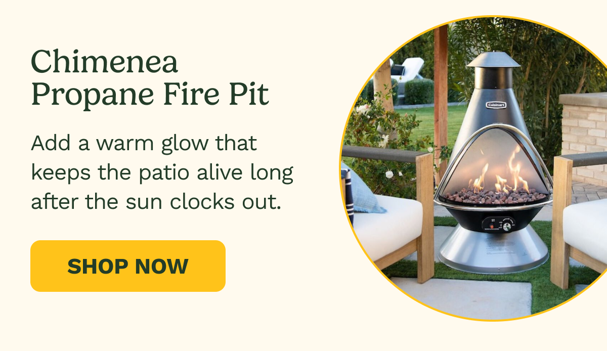 Chimenea Propane Fire Pit. Add a warm glow that keeps the patio alive long after the sun clocks out. SHOP NOW