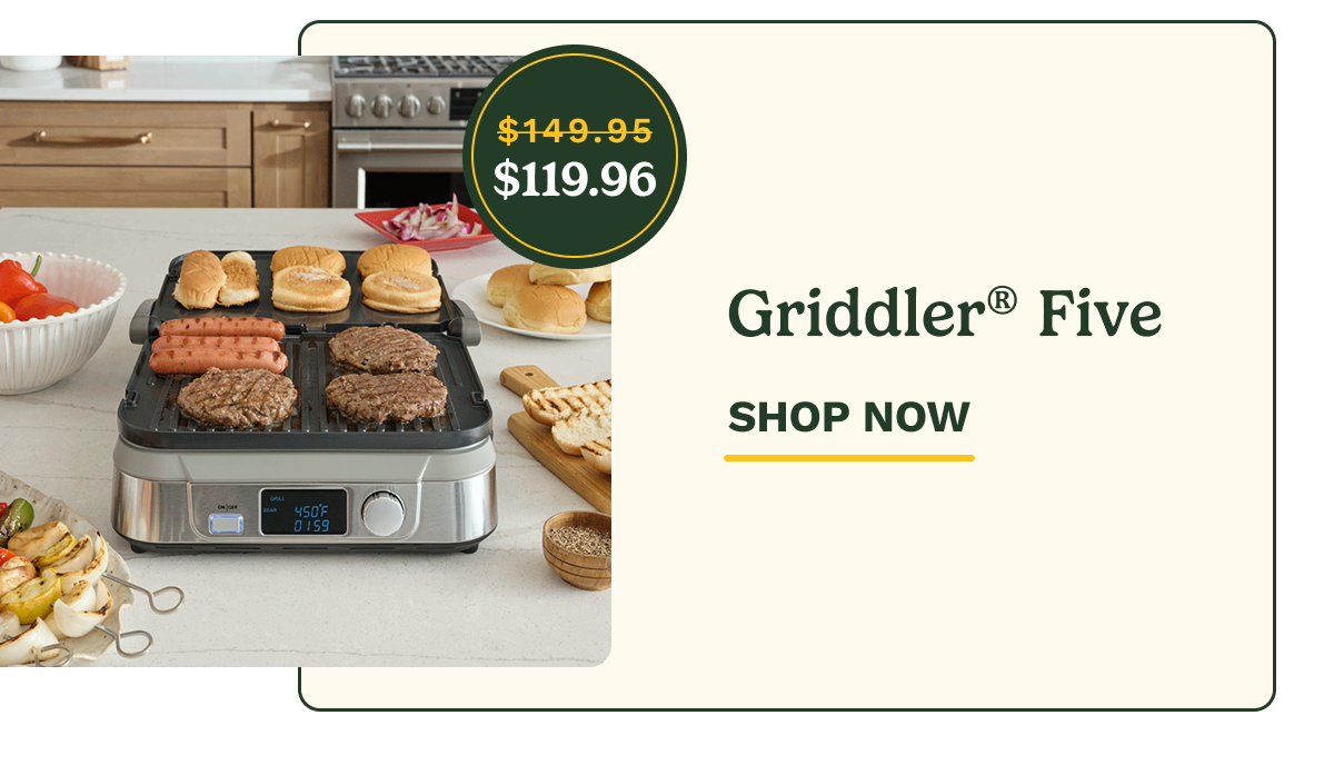 Griddler® Five  SHOP NOW