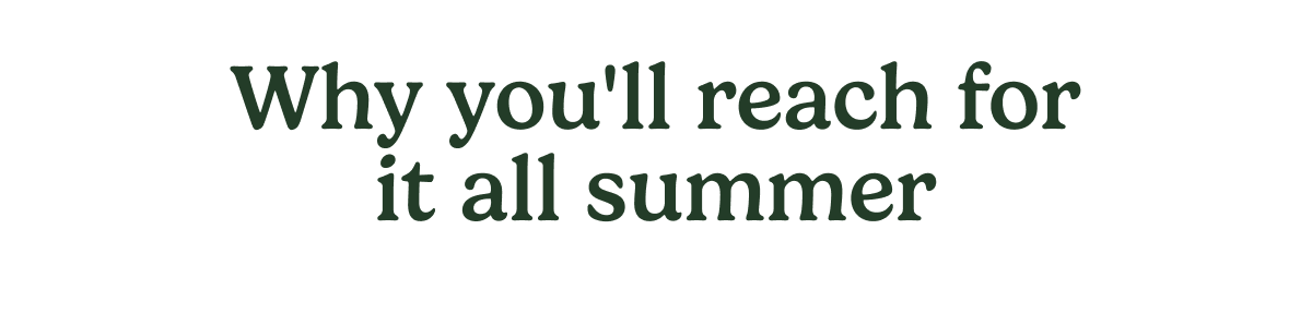 Why you'll reach for it all summer