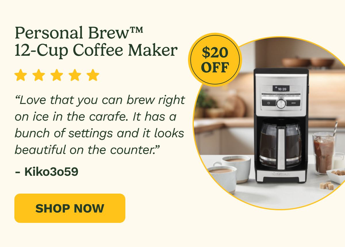 Personal Brew™ 12-Cup Coffee Maker, $20 OFF. “Love that you can brew right on ice in the carafe. It has a bunch of settings and it looks beautiful on the counter.” – Kiko3o59, Shop Now