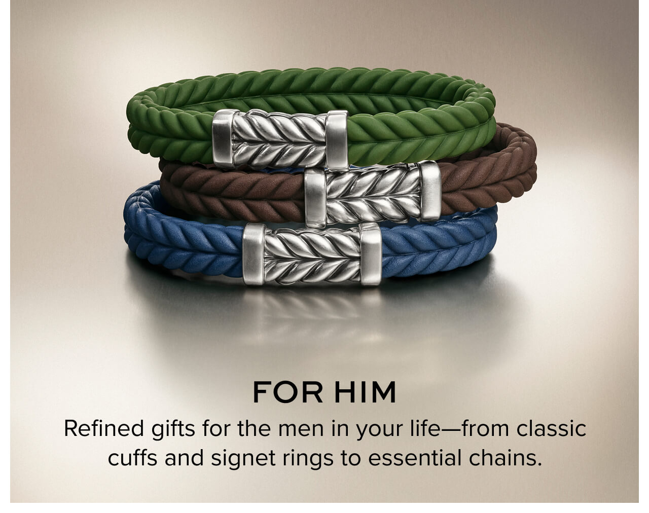 For Him. Refined gifts for the men in your life - from classic cuffs and signet rings to essential chains.