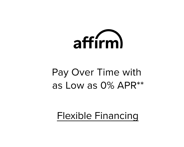 Pay Over Time with as Low as 0% APR**. Flexible Financing