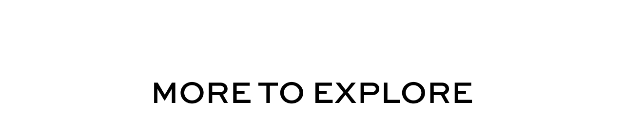 More to Explore