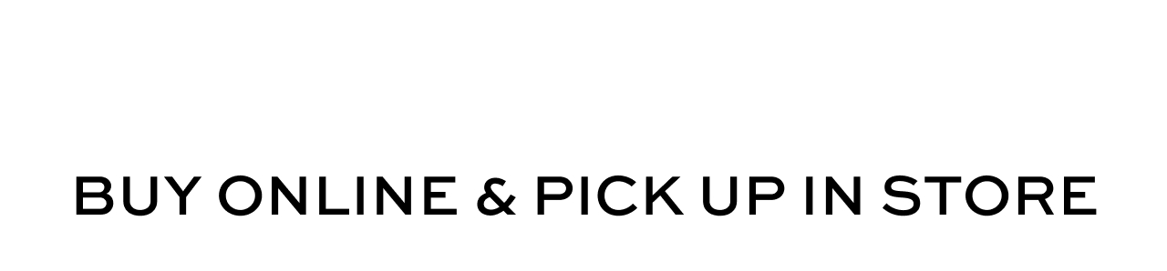Buy online and pick up in store