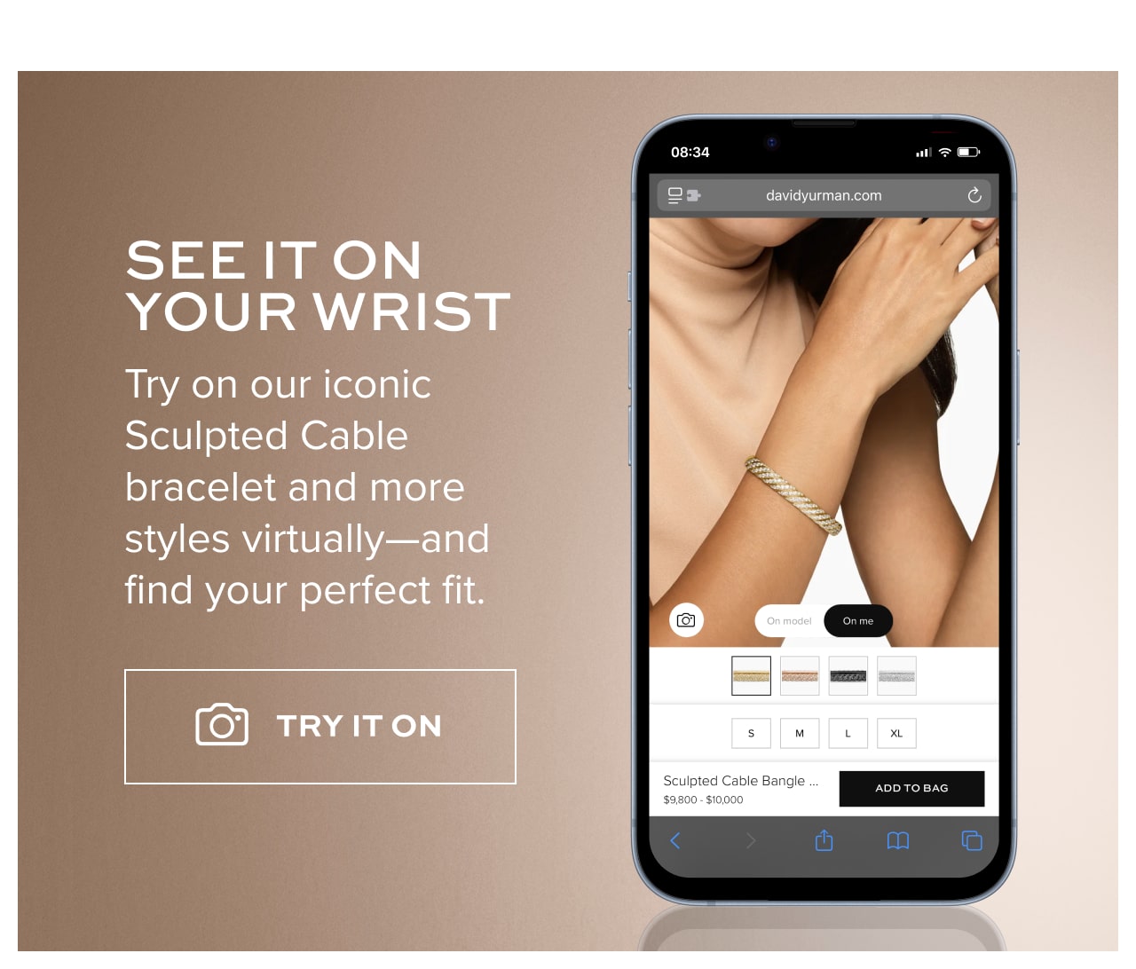 See it on your wrist. Try on our iconic Sculpted Cable bracelet and more styles virtually—and find your perfect fit. Try it on