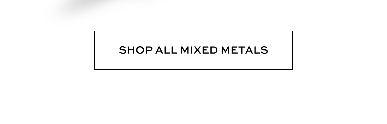 Shop All Mixed Metals