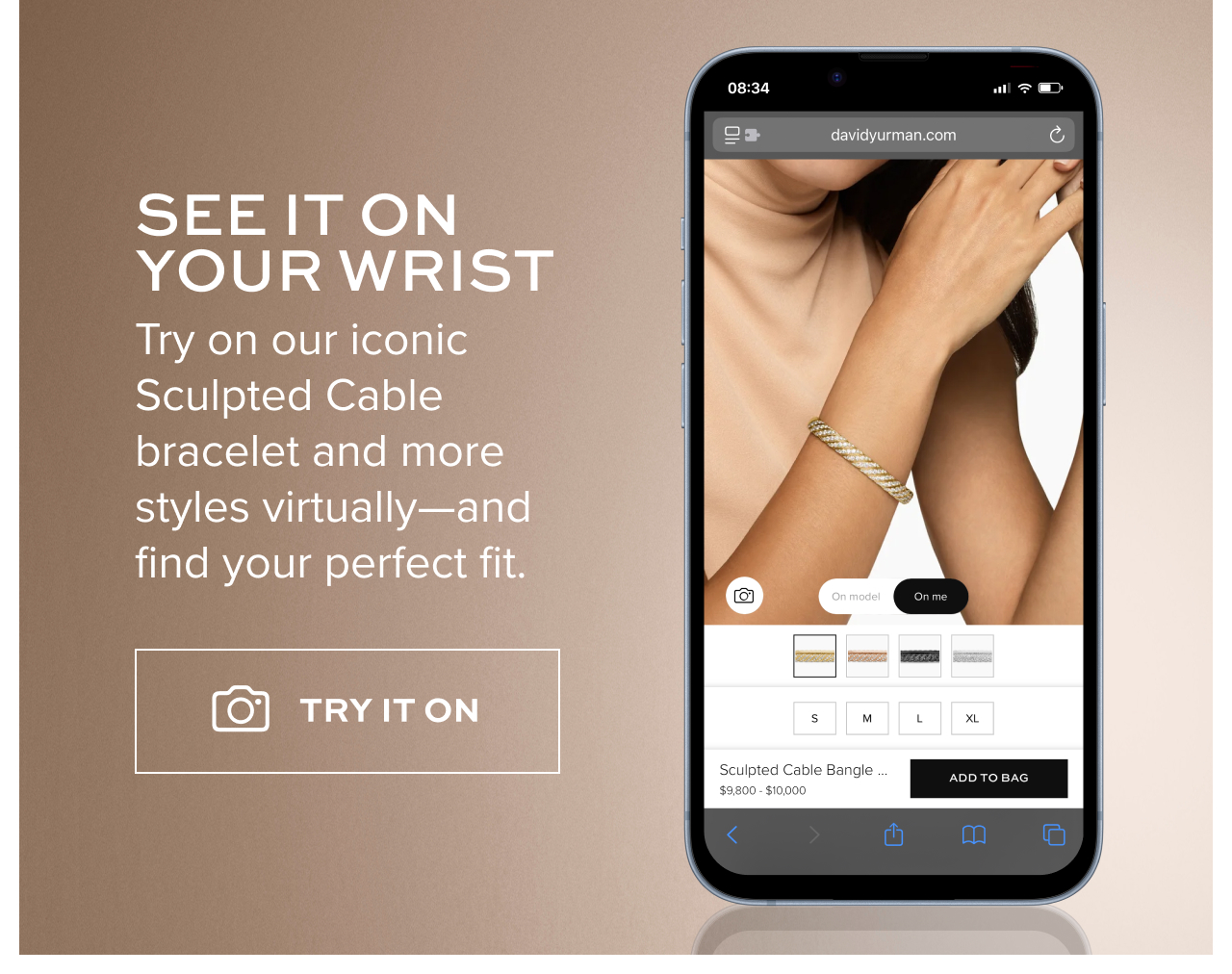 See it on your wrist. Try on our iconic Sculpted Cable bracelet and more styles virtually—and find your perfect fit.