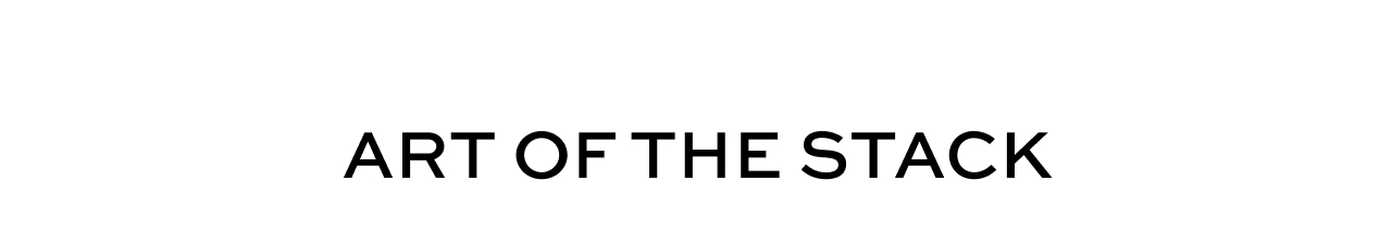 Art of the Stack