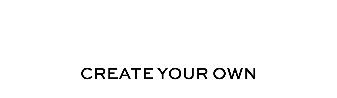 Create Your Own