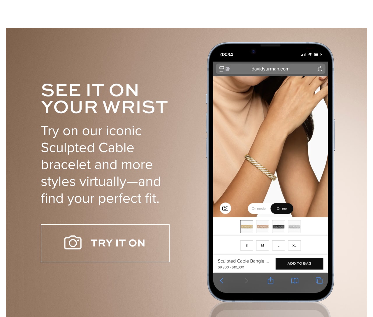 See it on your wrist. Try on our iconic Sculpted Cable bracelet and more styles virtually- and find your perfect fit. Try it On