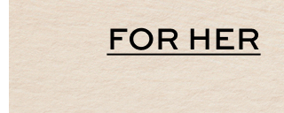 For Her