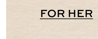For Her