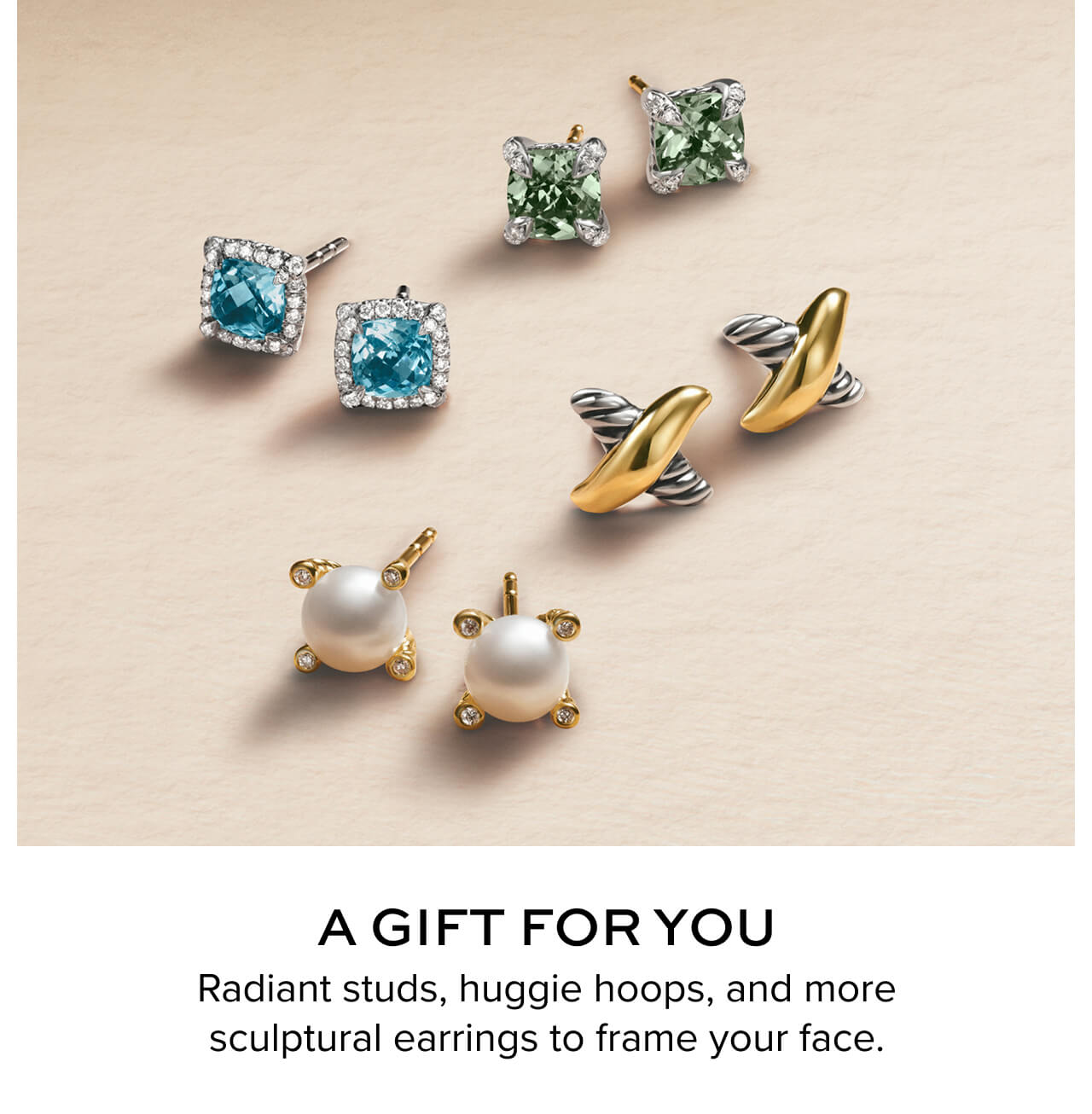 A gift for you Radiant studs, huggie hoops, and more sculptural earrings to frame your face.