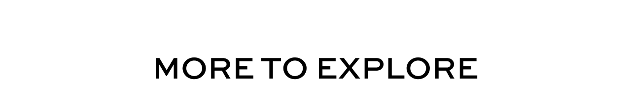 More to Explore