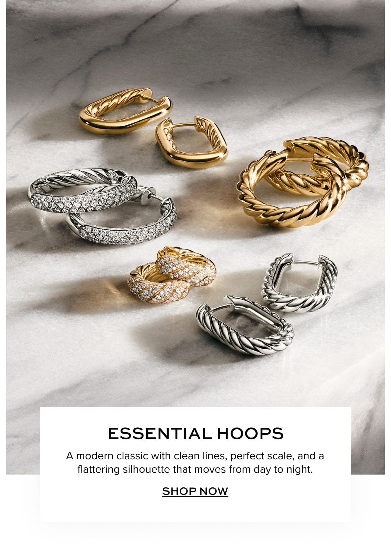 Essential Hoops A modern classic with clean lines, perfect scale, and a flattering silhouette that moves from day to night.