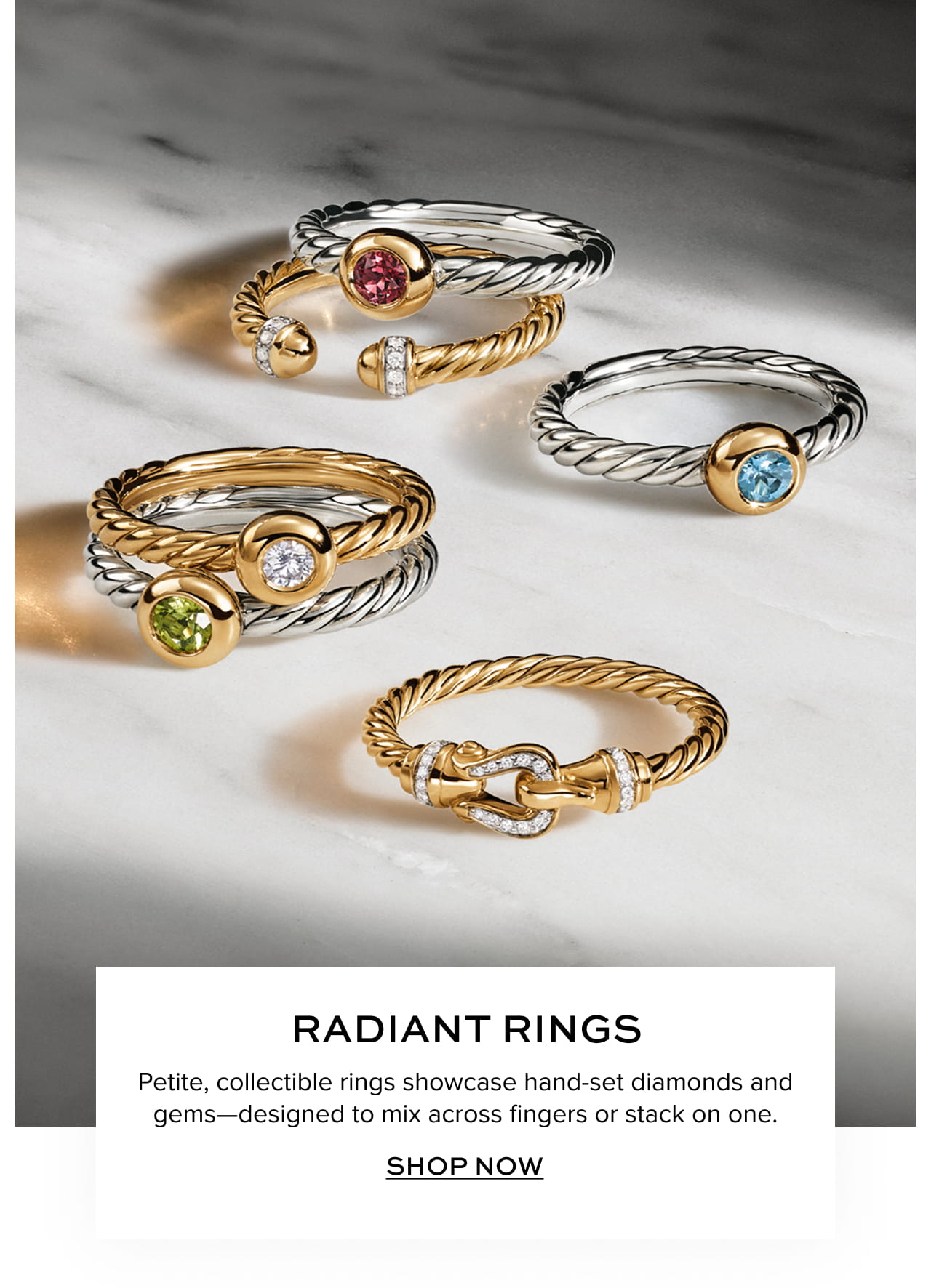 Radiant Rings Petite, collectible rings showcase hand-set diamonds and gems—designed to mix across fingers or stack on one.