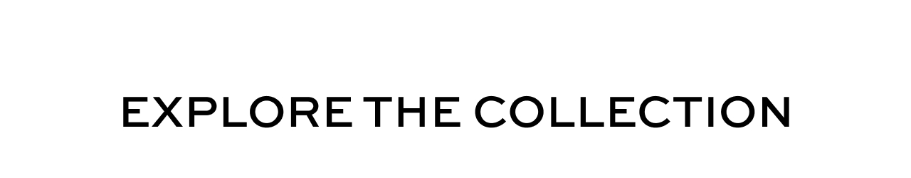 Explore The Collection
