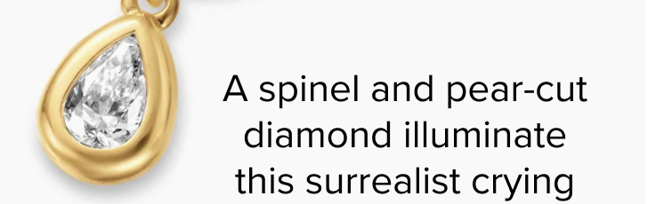 A spinel and pear-cut diamond illuminate this surrealist crying