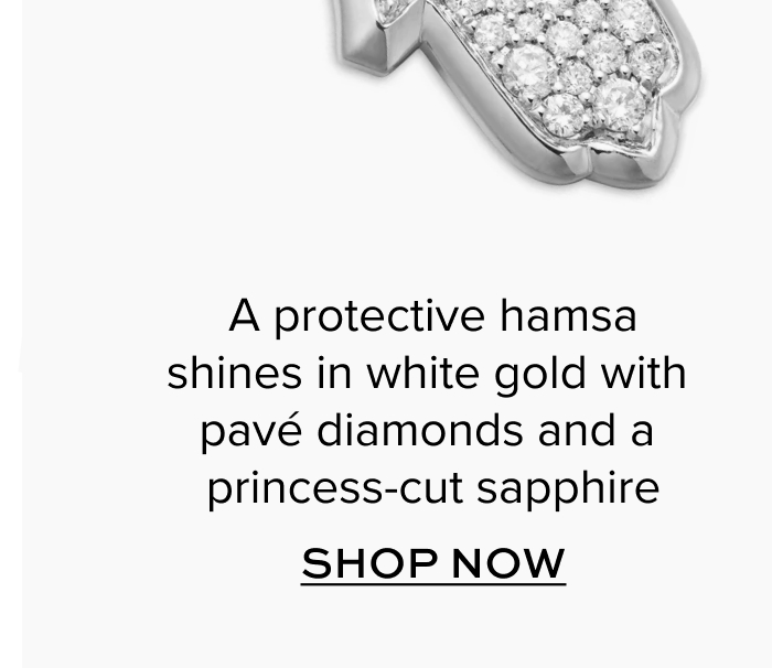 A protective hamsa shines in white gold with pave diamonds and a princess-cut sapphire. Shop Now. 