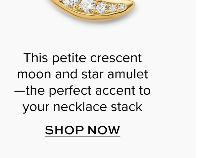 This petite crescent moon and star amulet -- the perfect accent to your necklace stack. Shop Now. 