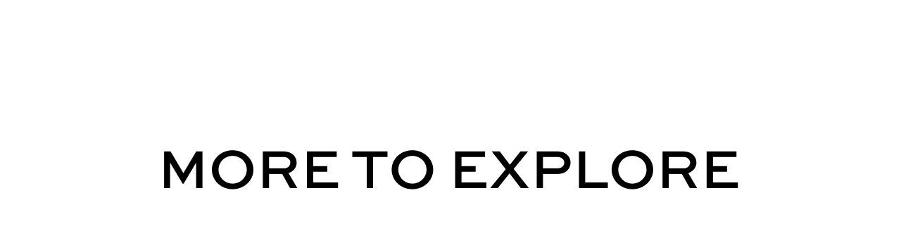 More to Explore