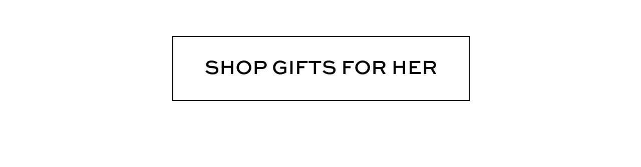 Shop Gifts for Her