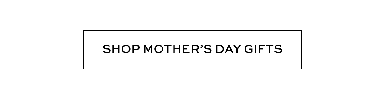 Shop Mother's Day Gifts