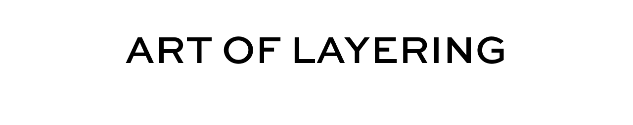Art of Layering