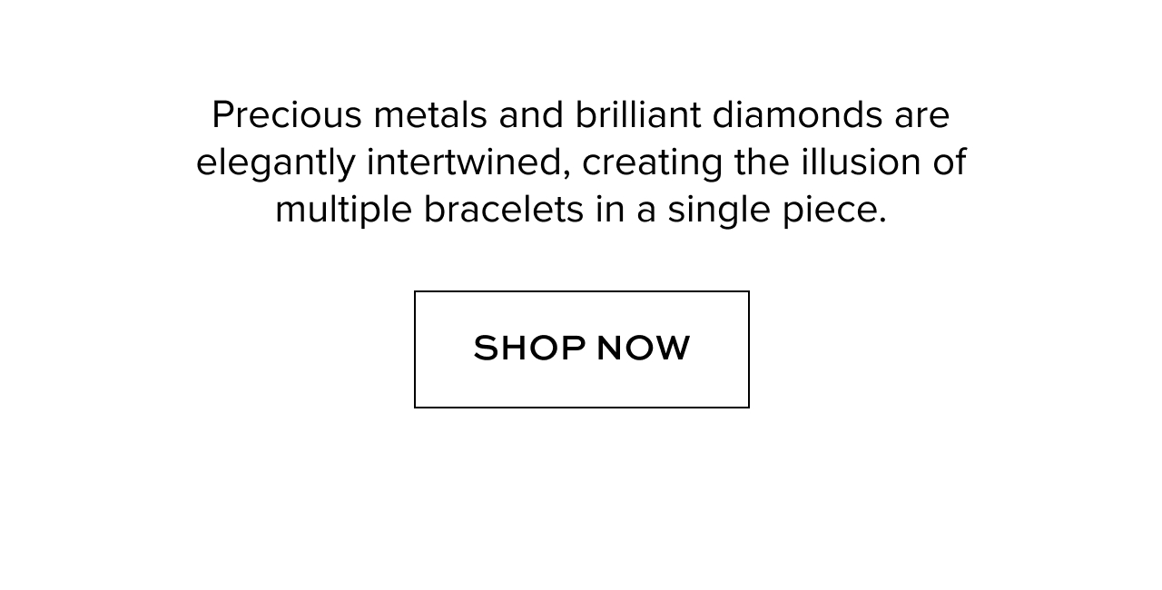 Precious metals and brilliant diamonds are elegantly intertwined, creating the illusion of multiple bracelets in a single piece.