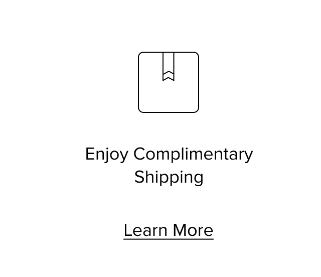 Enjoy Complimentary Overnight Shipping