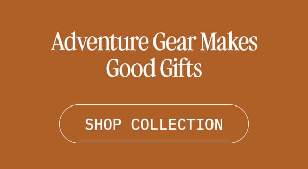 Adventure Gear Makes Good Gifts