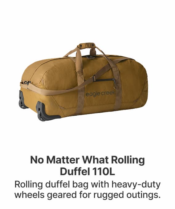 No Matter What Rolling Duffel 110L