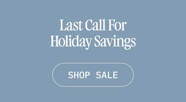 Last Call For Holiday Saving