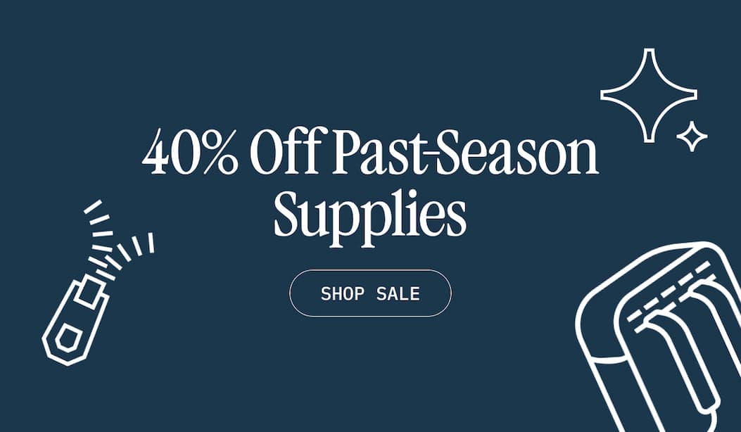 40% Off Past-Season Supplies