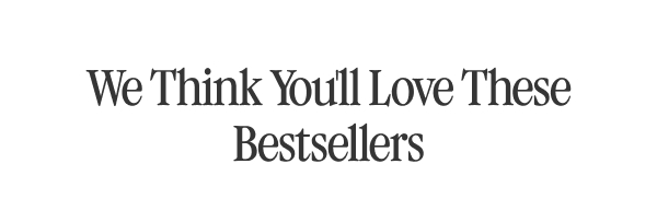 We Think You'll Love These Bestsellers