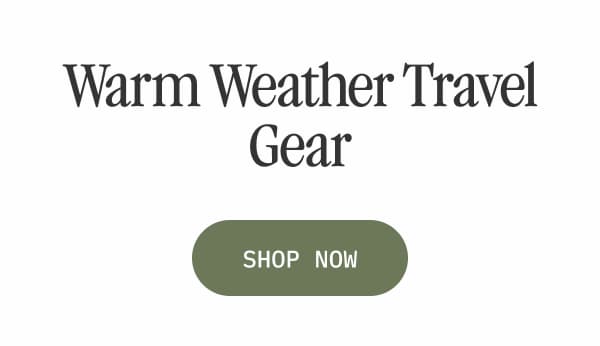 Warm Weather Gear