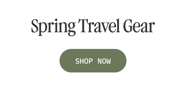 Spring Travel Gear