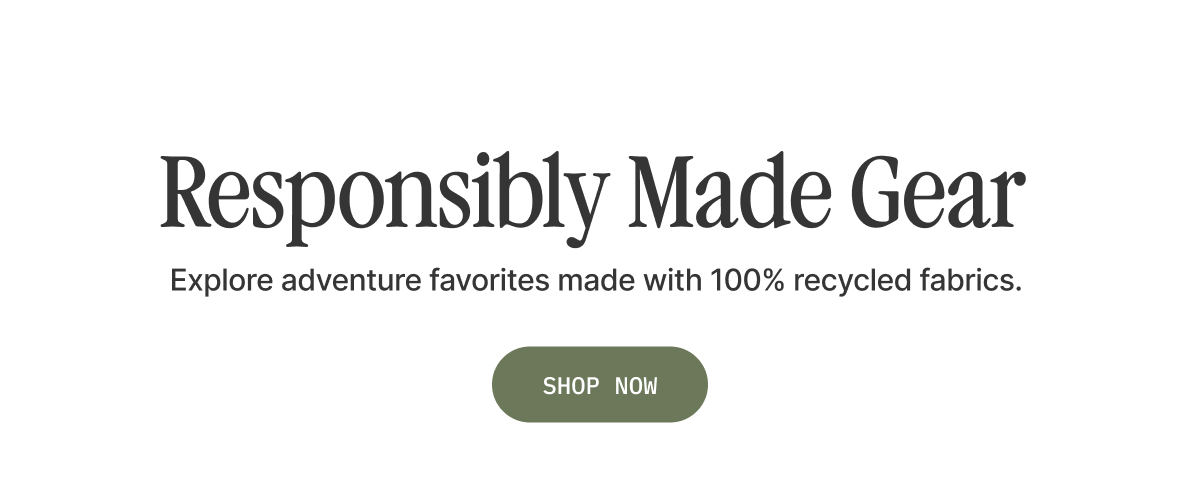 Responsibly Made Gear