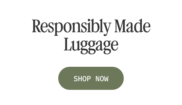 Responsibly Made Luggage