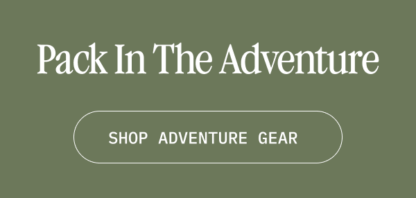 Pack In The Adventure